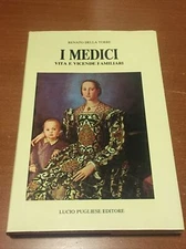 I Medici Vita e vicende familiari - Lucio Pugliese Ed. - Renato Della Torre 1980