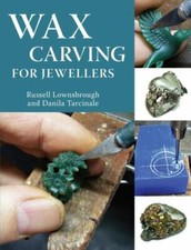Wax Carving for Jewellers, Paperback by Lownsbrough, Russell; Tarcinale, Dani...