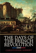 The Days of the French Revolution (Paperback or Softback)