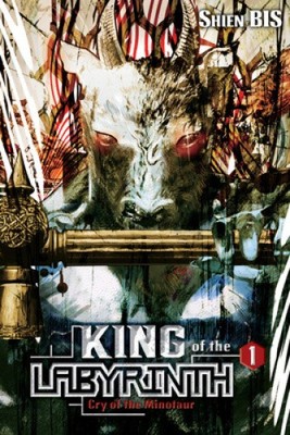 King of the Labyrinth, Vol. 1 (Light Novel): Cry of the Minotaur by Shien Bis