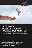 José Manuel GutiéRrez Fiallo (U. A.) | LA Quarta Trasformazione Politica Del...