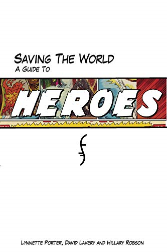 Saving the World: a Guide to Heroes - NEW Hillary Robson, 2007 - Picture 1 of 1