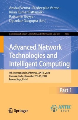 Advanced Network Technologies and Intelligent Computing: 4th International Confe