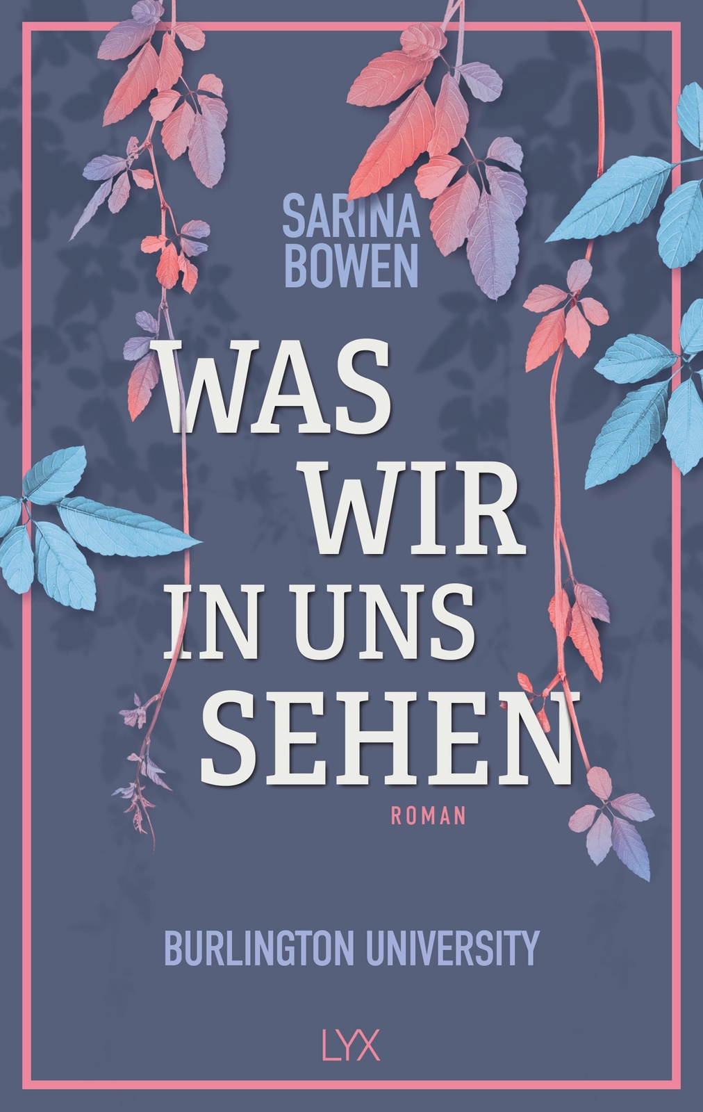 Thumbnail - Was Wir In Uns Sehen - Burlington University | Sarina Bowen |