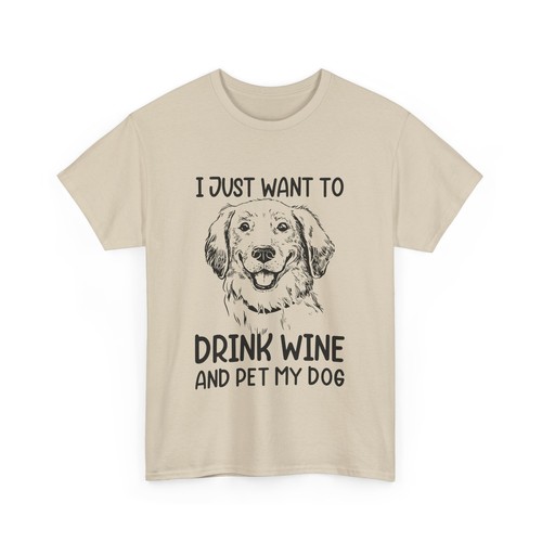 I Just Want To Drink Wine And Pet My Dog Unisex Heavy Cotton Tee - Picture 16 of 29