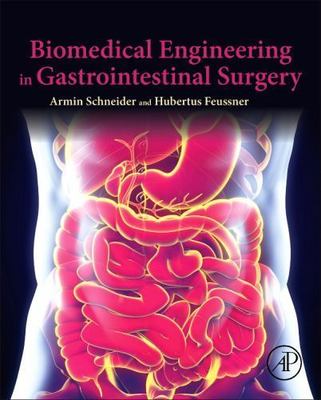 Biomedical Engineering in Gastrointestinal Surgery Schneider Feussner Hardback