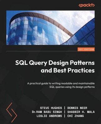 SQL Query Design Patterns and Best Practices | Steve Hughes (u. a.) | Buch