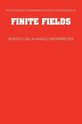Finite Fields (Encyclopedia of Mathematics and its Applications, Series Numb...