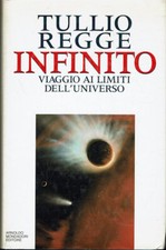 Infinito. Viaggio ai limiti dell'universo  Tullio Regge  Arnoldo Mondadori...
