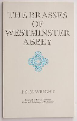 The brasses of Westminster Abbey Wright, James Stephen Nicholas