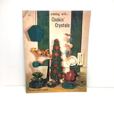 Creating with Cookin' Crystals by Hazel Pearson Handicrafts vintage 1966 crafts