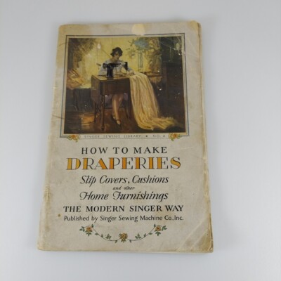 Singer Sewing Library No. 4, 1930 How To Make Draperies Slip Covers, Cushions PB