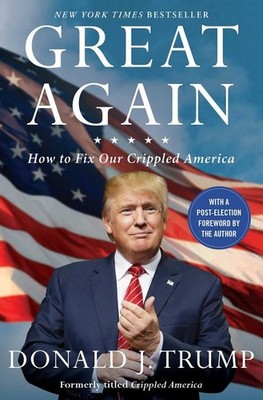 Great Again: How to Fix Our Crippled America Paperback by Donald J Trump