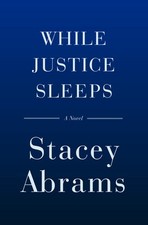 While Justice Sleeps: A Novel by Abrams, Stacey