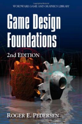 GAME DESIGN FOUNDATIONS, SECOND EDITION By Roger E. Pedersen Excellent Condition
