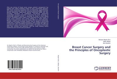 Breast Cancer Surgery and the Principles of Oncoplastic Surgery Jaber Abbas