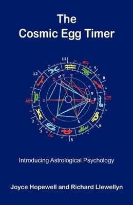 The Cosmic Egg Timer: Introducing Astrological Psychology By Joy