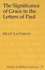 The Significance of Grace in the Letters of Paul von Brad Eastman (1999, Gebundene Ausgabe)
