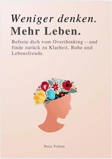 WENIGER DENKEN. MEHR LEBEN | Nora Velten | Ta...
