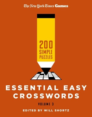 New York Times Games Essential Easy Crosswords Volume 3: 200 Simple Puzzles: New