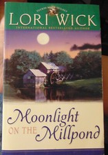 Moonlight on the Millpond by Lori Wick (2005, Paperback)