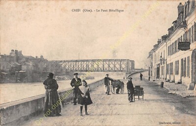 Old postcard 60100 Creil Pont Métallique Edit CHALBRETTE ca1915
