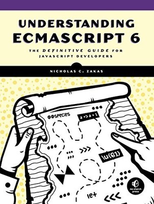 Understanding Ecmascript 6: The Def..., Zakus, Nicholas
