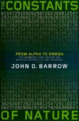 The Constants of Nature: From Alpha to Omega--the Numbers That Encode the - GOOD
