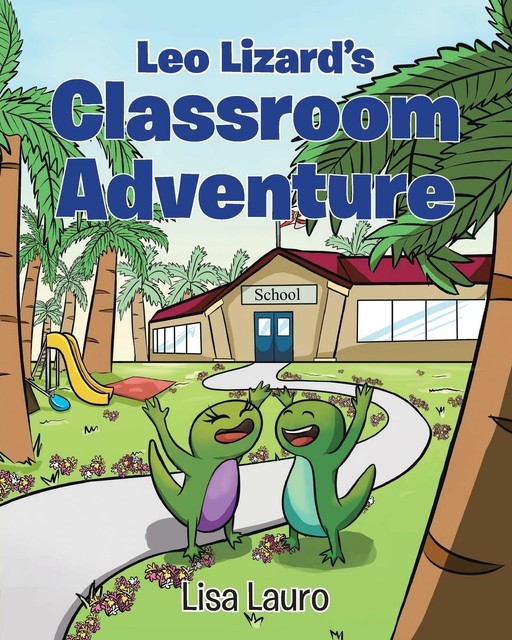 Lisa Lauro Leo Lizard's Classroom Adventure (taschenbuch)
