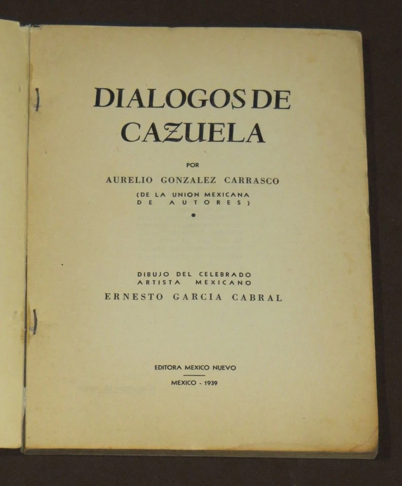 Dialogos Cazuela México 1939 Ernesto Garcia Cabral Illustrated Mexican 1st Ed. Foto 2 de 3
