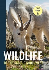 Wildlife of the Pacific Northwest: Tracking and Identifying Mammals, Birds, Rept