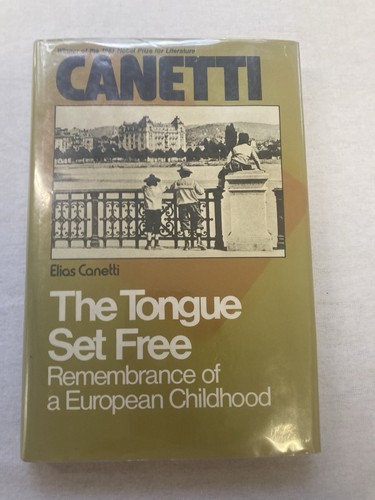 THE TONGUE SET FREE: REMEMBRANCE OF A EUROPEAN CHILDHOOD By Elias Canetti *VG+*