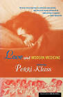 Love and Modern Medicine: Stories by Perri Klass (Paperback / softback, 2001)