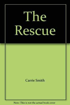 The Rescue - Paperback, by Carrie Smith - Very Good