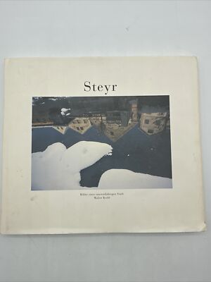 Steyr Pictures Of A Thousand Year Old City Walter Kerbl German Text Rare HC 1993