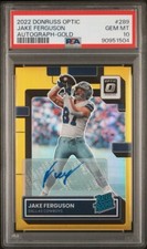 2022 Donruss Optic Gold /10 Jake Ferguson Rated Rookie Auto #289 PSA 10 COWBOYS
