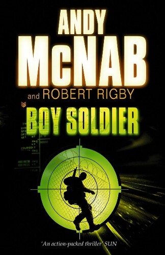 Andy McNab Robert Rigby Boy Soldier (Tascabile) Boy Soldier