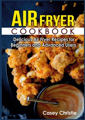 Casey Christie | Air Fryer Cookbook | Taschenbuch | Englisch (2022)
