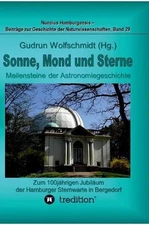 Sonne, Mond und Sterne - Meilensteine der Astronomiegeschichte. Zum 100jhrigen J