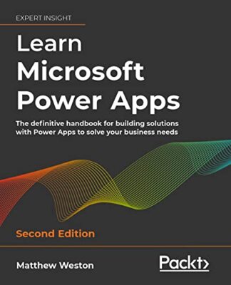 Learn Microsoft Power Apps by Matthew Weston
