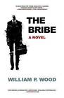 The Bribe by William P Wood (Paperback / softback, 2014)