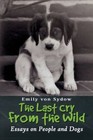 Last Cry From The Wild 9781436366052 by Emily Von Sydow Paperback