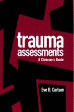 Trauma Assessments: A Clinician's Guide by PhD Carlson, Eve B: Used