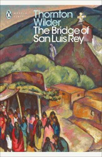 Thumbnail - The Bridge Of San Luis Rey (penguin Modern Classics) By Wilder,