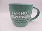 "I Am Not Responsible for What My Face Does When You Talk" Coffee Mug PMI 18oz