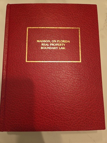 Madson, On Florida Real Property Boundary Law by T. S. Madson, II