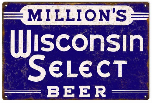 Vintage Style Metal Sign Millions Wisconsin Select Beer 12 x18