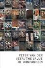 The Value of Comparison by Peter van der Veer (Paperback, 2016)
