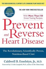 Prevent and Reverse Heart Disease: The Revolutionary, Scientifically Proven,...