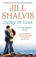 LUCKY IN LOVE (A LUCKY HARBOR NOVEL (4)) By Jill Shalvis **Mint Condition**
